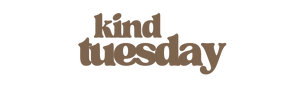 Kind Tuesday